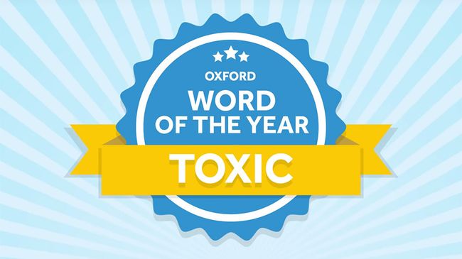 Слово 2018 года по версии Оксфордского словаря toxic